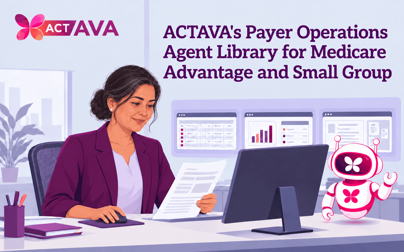 ACTAVA's Payer Operations Agent Library for Medicare Advantage and Small Group